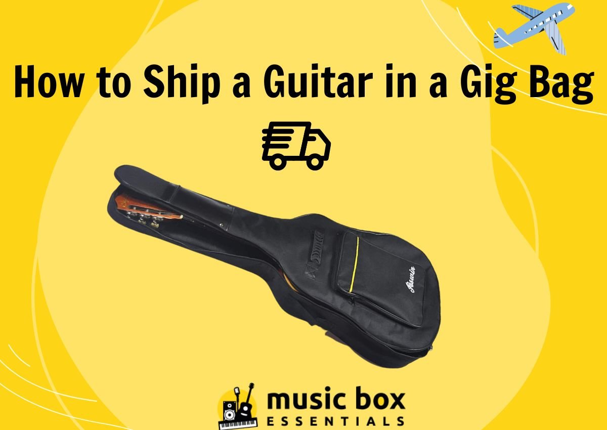 how-to-ship-a-guitar-in-a-gig-bag-7-tips-to-protect-your-guitar-in